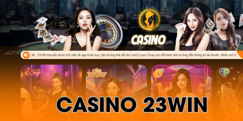 Live casino 23win siêu hấp dẫn